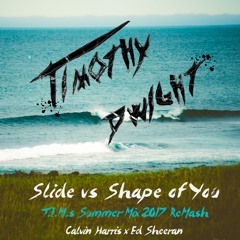 Slide vs Shape of You (Timothy Dwight's Summer Mix 2017 Re-Mash)