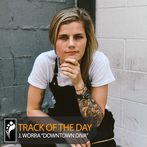 Track of the Day: J. Worra “Downtown Diva”