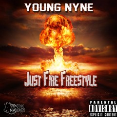 Young Nyne - Just Fire Freestyle
