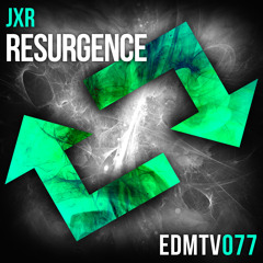 JXR - Resurgence [EDMR.TV EXCLUSIVE]