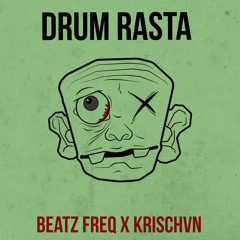 Beatz Freq x Krischvn - Drum Rasta