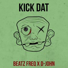 Beatz Freq x D-John - Kick Dat