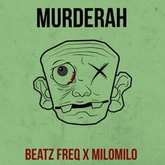 Beatz Freq x MiloMilo - Murderah
