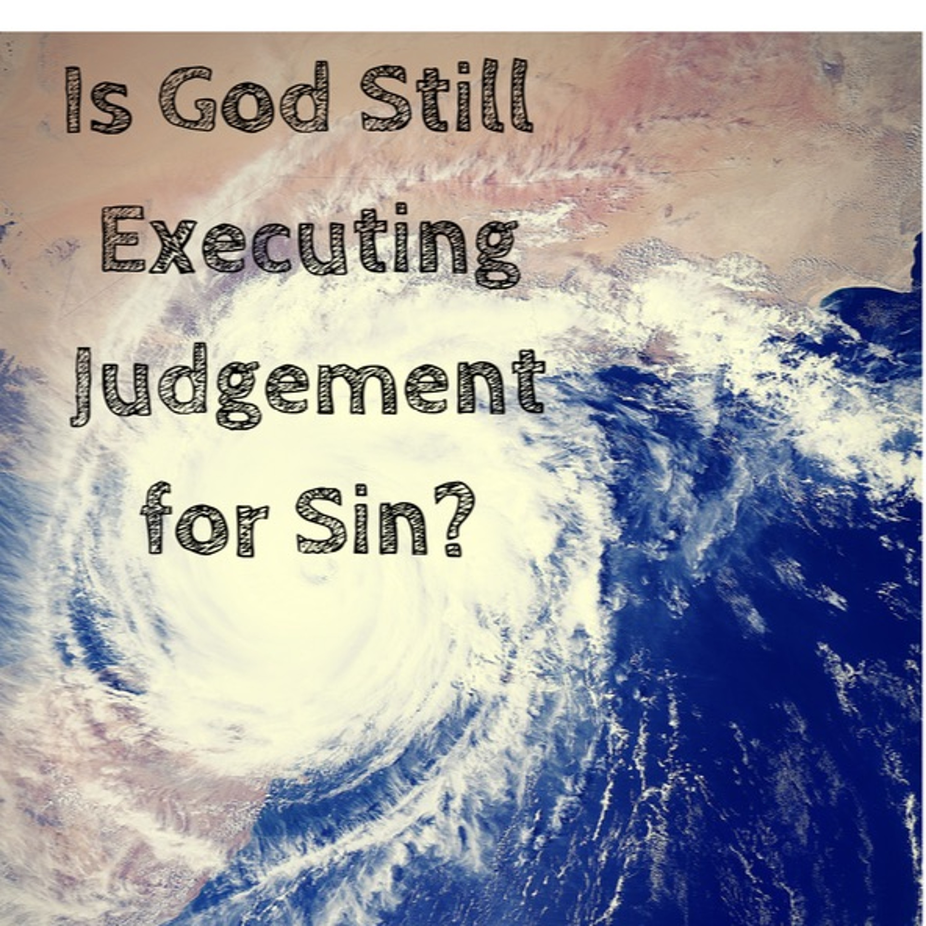 Is God Still Executing Judgement for Sin? - Courtney Olson episode artwork