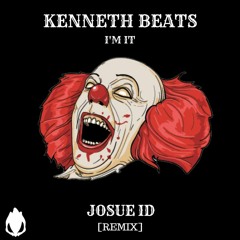 Kenneth Beats - I'm IT (Josue ID Remix)