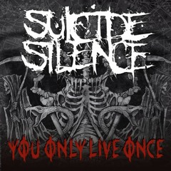 Suicide Silence (You only live once by lucas primavera)