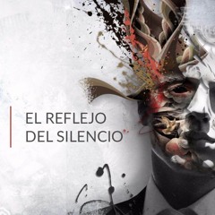 El Reflejo Del Silencio