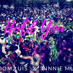 Hold You Featuring Binnie Musa (Produced by Dom Luis)