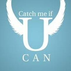 Catch Me If You Can