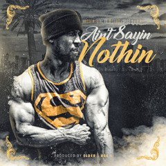 AINT SAYING NOTHIN BY HUSSEIN FATAL FEATURING B-LEGIT, SPICE 1, AND C.P.