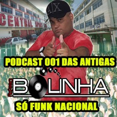 PODCAST 001 DAS ANTIGAS #SóFunkNacional