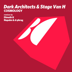 Dark Architects & Stage Van H - Cosmology (Dimuth K Remix)