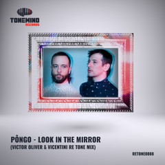 RETONEMIX#FREEDL Pôngo  -  Look In The Mirror (Victor Oliver & Vicentini Re Tone Mix)