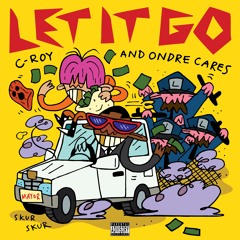 Let It Go ft. Ondre Cares(Prod by. AshtonGotBeats)