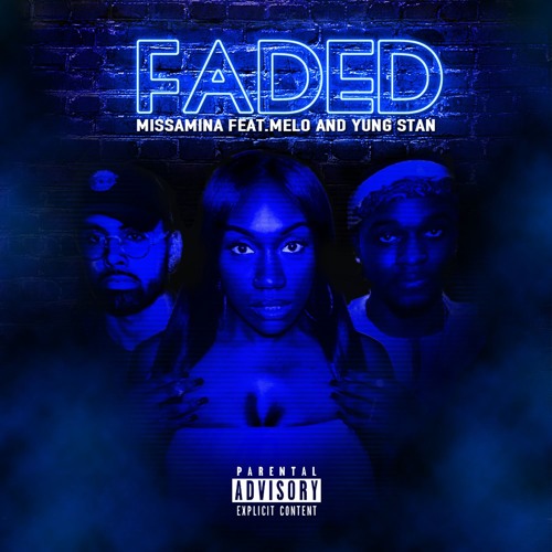 Missamina - Feat. Melo & Yung Stan "FADED"