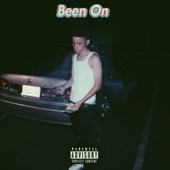 Been On (Prod. lil Mosey)