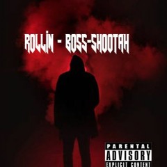 Boss - Shootah Rollin