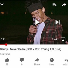 Benny - Never Been (SOB x RBE Yhung T.O Diss)