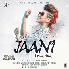 Jaani tera naa - Sunanda Sharma | Sukhe | Jaani |