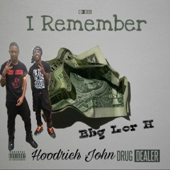 Hoodrich john ft lor H I remember