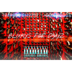 TrapGod Glizzoe ft. Ron Goods - Blixkys For Dayz