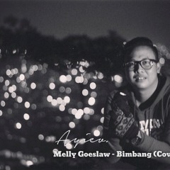 Bimbang - Melly Goeslaw (Cover)