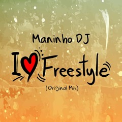 Maninho DJ - I love freestyle (Original Mix)