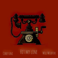 Corey Uni & Will Wildfire- Hit My Line