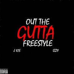 J ICE x IZZY93 - OUT THE GUTTA FREESTYLE