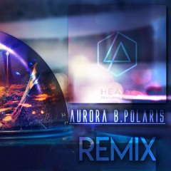Linkin Park - Heavy [feat. Kiiara] (Aurora B.Polaris Remix)