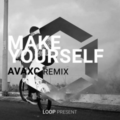 MAKE YOURSELF(AVAXC REMIX) - DƯƠNG TRẦN NGHĨA