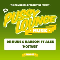 Dr. Rude & Ransom & Alee - Hostage [PUSSY018]