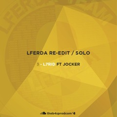 3 - L7rid ft Jocker - LFERDA re-edit / solo