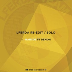 5 - narcos ft demon - LFERDA re-edit / solo