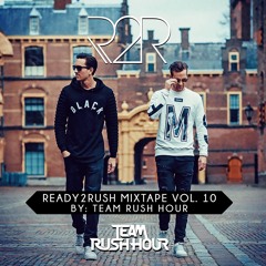 Team Rush Hour - Ready2Rush Mixtape Vol. 10