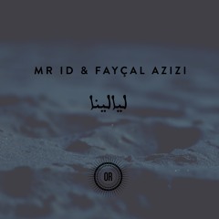 Mr. ID - Layalina feat. Fayçal Azizi