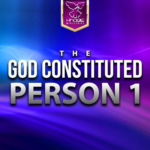 Stream The God Constituted Person 1 by Kharis Church | Listen online ...
