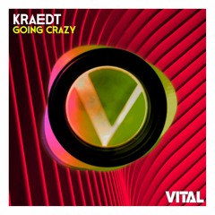 Kraedt - Going Crazy [Vital Release]