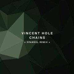 Vincent Hole - Chains Ep [!Organism 132]