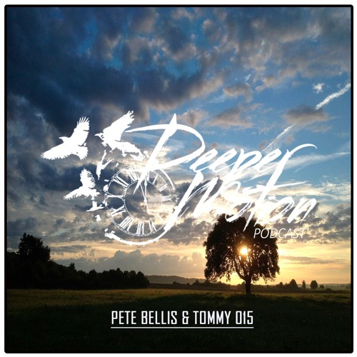 Deeper Motion Podcast #15 - Pete Bellis & Tommy