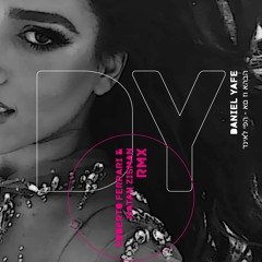 Daniel Yafe - Im Zo Ahava (Roberto Ferrari & Matan Zisman Remix)