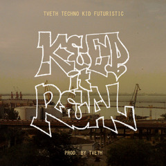 Keep It Real (feat. Techno & Kid Futuristic)