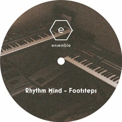Rhythm Mind - 'Footsteps' (ENS006)