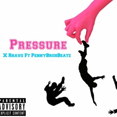 Pressure X Rravii ft PennyBruhBeatz