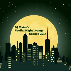 🌟Dj Matze's Soulful Night Lounge Session 2017🌕