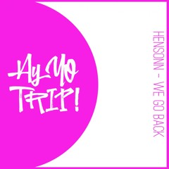 AYYOTRIP020 : Hensonn - We Go Back (Original Mix) [RELEASE DATE 2017-10-02]