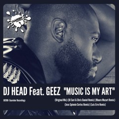 Dj Head Feat. Geez - Music Is My Art (DJ Suri & Chris Daniel Remix)