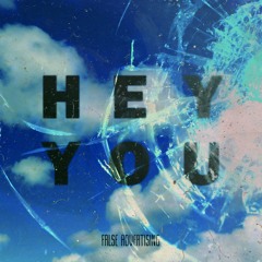 False Advertising - Hey You
