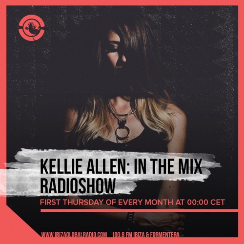 Kellie Allen: In The Mix 019 | Ibiza Global Radio