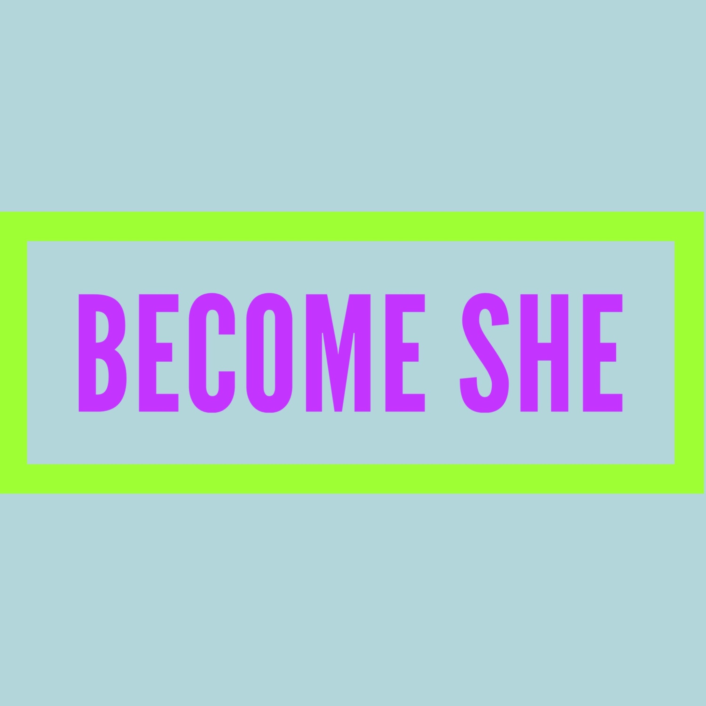 Become SHE